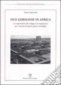 Due Germanie in Africa. La cooperazione allo sviluppo e la competizione per i mercati di materie prime e tecnologia Ultima Occasione