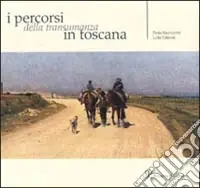 I percorsi della transumanza in Toscana Compra Online