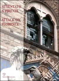Acquista Ora Attentato a Firenze. La strage degli Uffizi i mandanti, le condanne, la rinascita-Attack on Florence. The Massacre of the Uffizi the Mandators, the Convictions...