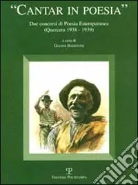 Compra Online Cantar in poesia. Due concorsi di poesia estemporanea (Querceto 1938-1939)