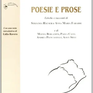 Poesie e prose. Concorso nazionale di scrittura al femminile 2002 Offerta Speciale