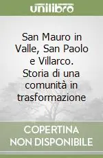 San Mauro in Valle, San Paolo e Villarco. Storia di una comunità in trasformazione Prezzo Basso