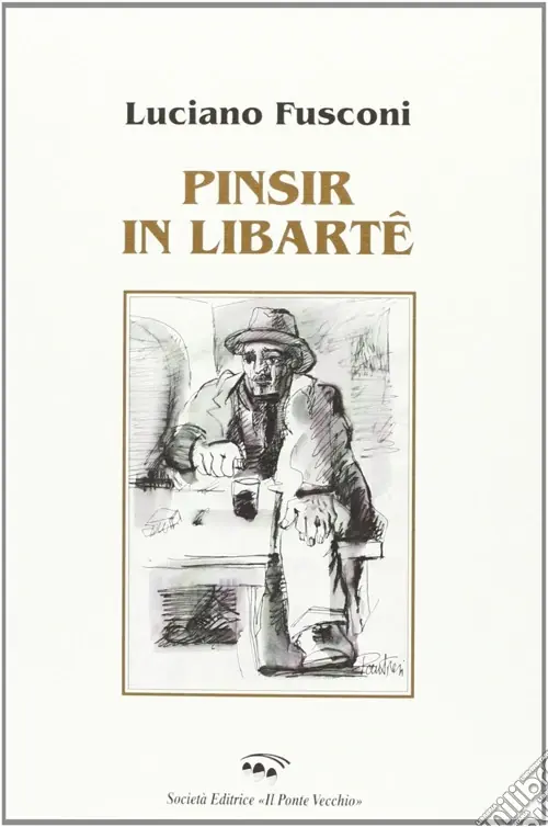 Pinsir in libartê. Poesie in dialetto romagnolo Offerta Speciale