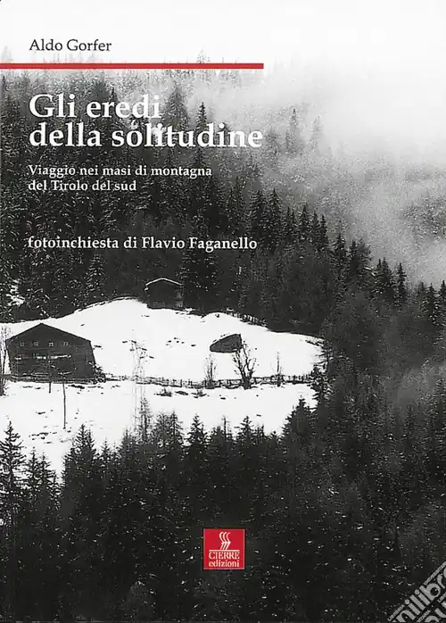 Nuova Collezione Gli eredi della solitudine. Viaggio nei masi di montagna del Tirolo del sud