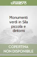 Novità Monumenti verdi in Sila piccola e dintorni