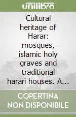 Prezzo Scontato Cultural heritage of Harar mosques, islamic holy graves and traditional harari houses. A comprehensive map