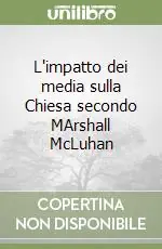 L‘impatto dei media sulla Chiesa secondo MArshall McLuhan Must-Have