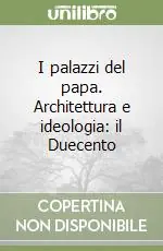 A Buon Prezzo I palazzi del papa. Architettura e ideologia il Duecento