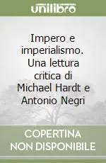 Must-Have Impero e imperialismo. Una lettura critica di Michael Hardt e Antonio Negri