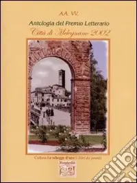 Antologia del Premio letterario città di Melegnano 2002 Professionale