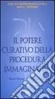 Super Prezzo Il potere curativo della procedura immaginativa