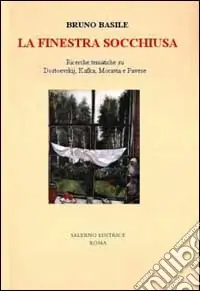 La finestra socchiusa. Ricerche tematiche su Dostoevskij, Kafka, Moravia e Pavese Economico