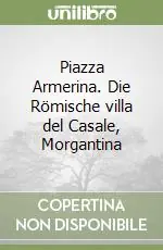 Piazza Armerina. Die Römische villa del Casale, Morgantina Occasione