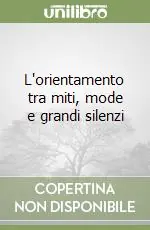 Bestseller L‘orientamento tra miti, mode e grandi silenzi