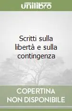 Scritti sulla libertà e sulla contingenza Nuovo Arrivo
