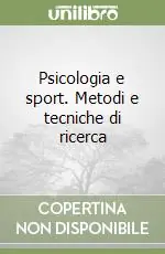 Prezzo Di Fabbrica Psicologia e sport. Metodi e tecniche di ricerca