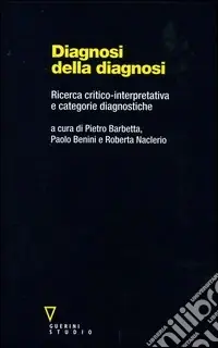 Più Venduto Diagnosi della diagnosi. Ricerca critico-interpretativa e categorie diagnostiche