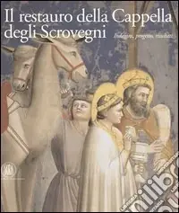 Saldi Il restauro della cappella degli Scrovegni. Indagini, progetto, risultati. Ediz. italiana e inglese. Con CD-ROM
