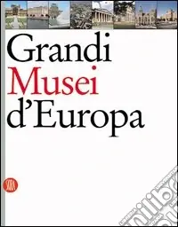 Grandi musei d‘Europa Prezzo Scontato
