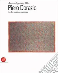 Piero Dorazio. La formazione artistica. Ediz. illustrata Offerta Limitata