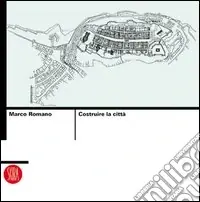 Esclusivo Costruire le città. Ediz. illustrata