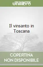 Il vinsanto in Toscana Prezzo Ridotto