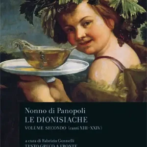 Prezzo Ridotto Le dionisiache. Testo greco a fronte. Vol. 2 Canti XIII-XXIV