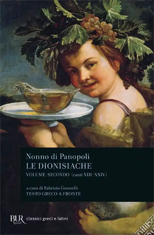Prezzo Ridotto Le dionisiache. Testo greco a fronte. Vol. 2 Canti XIII-XXIV