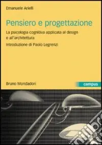 Pensiero e progettazione. La psicologia cognitiva applicata al design e all‘architettura Occasione Imperdibile