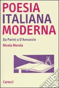 Poesia italiana moderna. Da Parini a D‘annunzio Vendita Finale
