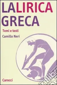 Bestseller La lirica greca. Temi e testi
