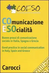Coeso. Comunicazione e società. Buone prassi di comunicazione socialein Italia, Spagna e Grecia. Ediz. Italiana e inglese. Con CD-ROM Super Prezzo