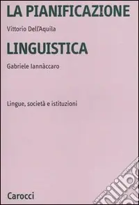 Offerta Lampo La pianificazione linguistica. Lingue, società e istituzioni