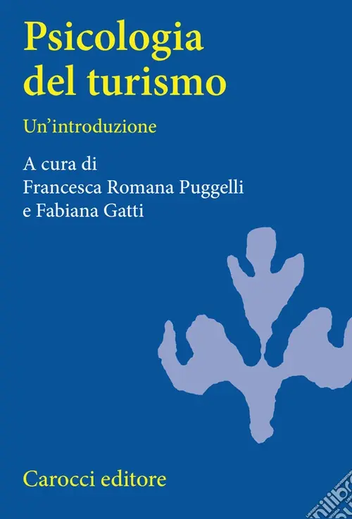 Psicologia del turismo. Un‘introduzione Super Prezzo