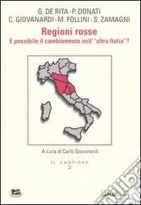 Regioni rosse. E possibile il cambiamento nell‘«altra Italia»? Solo Oggi