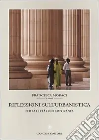 Riflessioni sull‘urbanistica. Per la città contemporanea Prezzo Ridotto