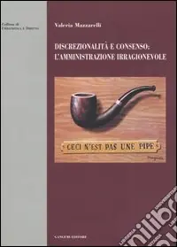 Discrezionalità e consenso l‘amministrazione irragionevole Economico