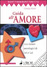 Occasione Guida all‘amore. 120 ritratti astrologici di Lei e Lui