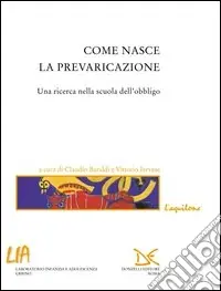 Direttamente Dal Produttore Come nasce la prevaricazione. Una ricerca nella scuola dell‘obbligo