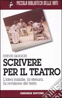 Scrivere per il teatro. L‘idea iniziale, la stesura, la revisione del testo Più Venduto