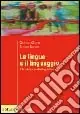 Le lingue e il linguaggio. Introduzione alla linguistica Acquista Ora