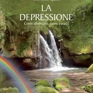 La depressione. Come affrontarla, come curarla Must-Have