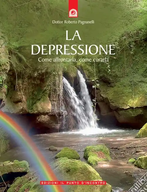 La depressione. Come affrontarla, come curarla Must-Have