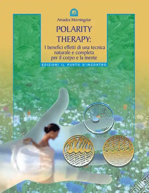 Professionale Polarity therapy. I segreti della guarigione energetica