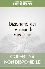 Direttamente Dal Produttore Dizionario dei termini di medicina