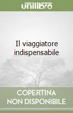 Il viaggiatore indispensabile Offerta Speciale