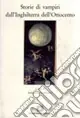 Acquista Ora Storie di vampiri dall‘Inghilterra dell‘Ottocento