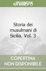 Storia dei musulmani di Sicilia. Vol. 3 Novità