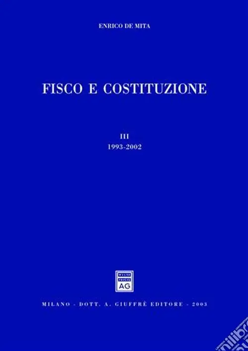 Fisco e Costituzione. Vol. 3 1993-2002 Super Prezzo
