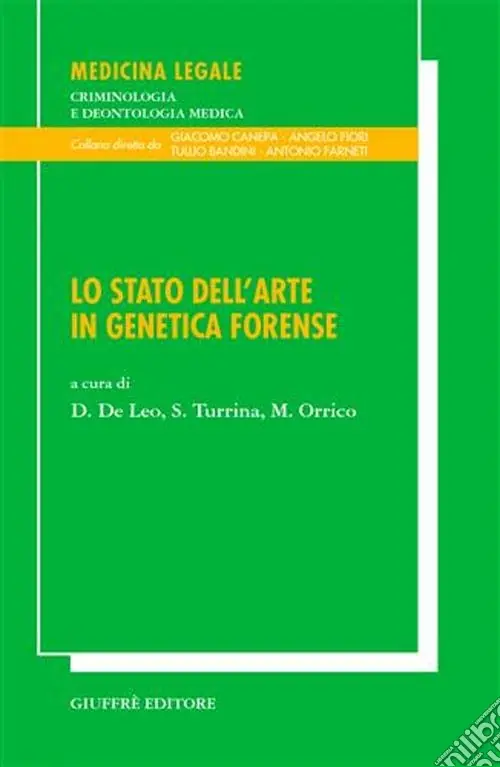 Lo stato dell‘arte in genetica forense. Atti del 19° Congresso nazionale Ge.F.I., Genetisti forensi italiani (Verona, 14-16 novembre 2002) Novità